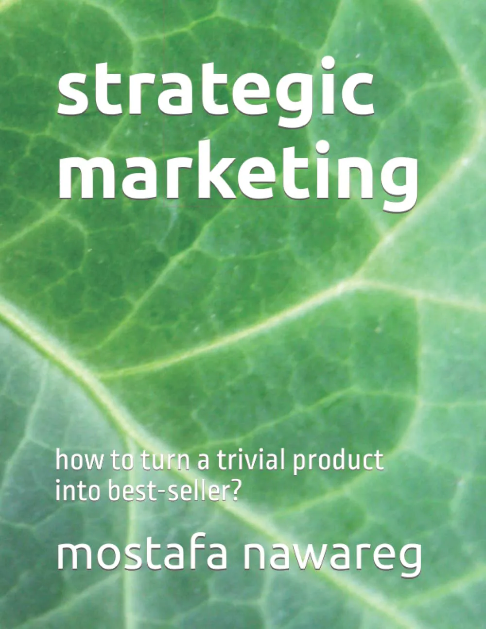 غلاف كتاب Strategic Marketing: 200+ Real Life Case Studies from Arabian Markets — د. مصطفى نوارج